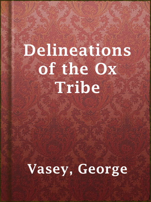 Title details for Delineations of the Ox Tribe by George Vasey - Available